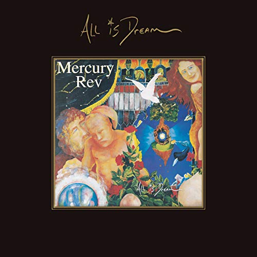 "Album cover for 'All is Dream' by Mercury Rev, featuring surreal, dreamlike artwork with figures and a dove."