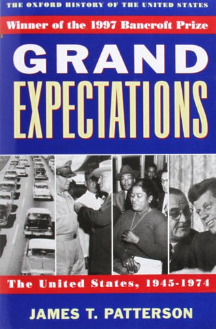 Grand Expectations: The United States, 1945-1974 (Oxford History of the United States)