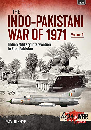 Indo-Pakistani War of 1971: Volume 1: Birth of a Nation (Asia@War)