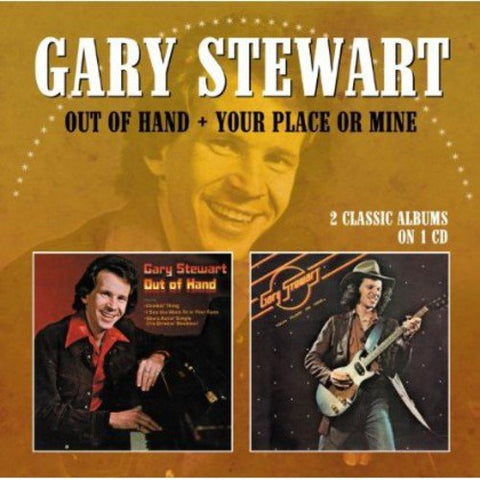 Stewart Gary - Out of Hand + Your Place Or Mine [CD]