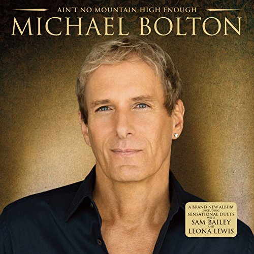 "Michael Bolton's album cover featuring his portrait and title 'Ain't No Mountain High Enough'."