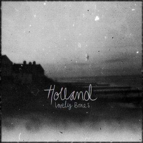 Holland - Lovely Bones [12"] [VINYL]