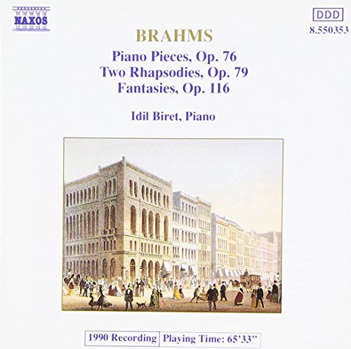 Idil Bir - BRAHMS: Piano Pieces, Op. 76 / Rhapsodies, Op. 79 / Phantasies, Op. 116 [CD]