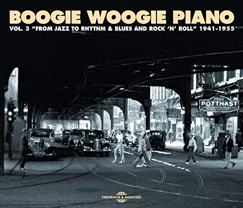Boogie Woogie Piano Vol. 3 - From Jazz To Rhythm & Blues And Rock 'N' Roll 1941-1955 [CD]