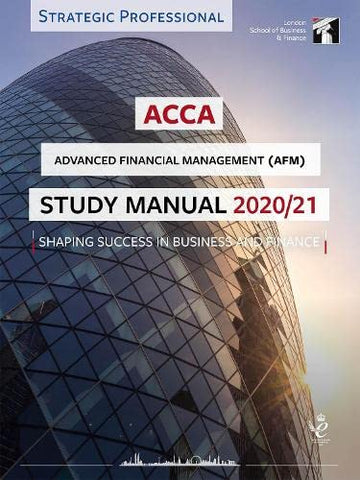 ACCA STUDY MANUAL 2020 21 AFM (LSBF ACCA STUDY MATERIAL)