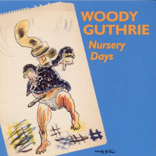 "CD cover with illustration of a man and text 'Woody Guthrie Nursery Days' on blue background."