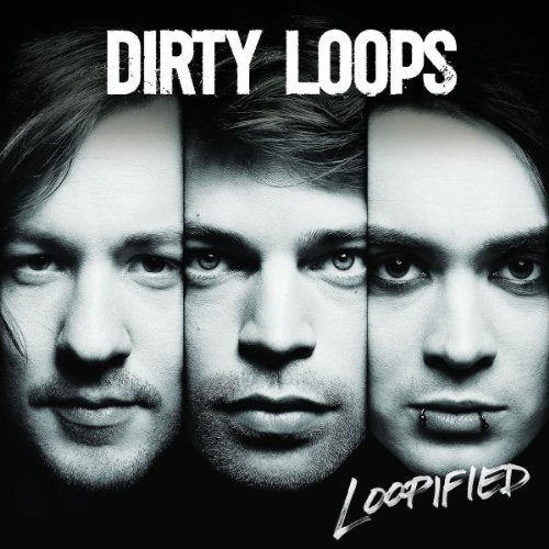 "Black and white album cover featuring three men's faces with 'Dirty Loops' and 'Loopified' text."