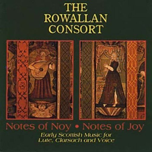 Rowallan Consort, The - Notes Of Noy, Notes Of Joy [CD]