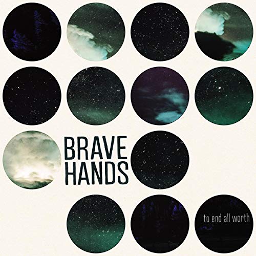 "Vinyl album cover with 'Brave Hands' and 'to end all worth' text, surrounded by 13 circular night sky images."