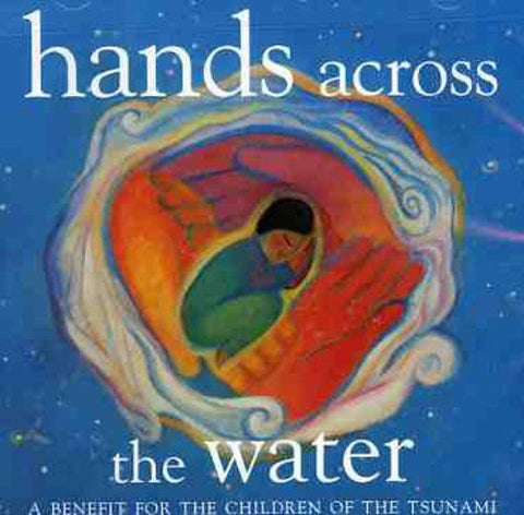 Hands Across The Water: A Benefit for the Children of the Tsunami Audio CD