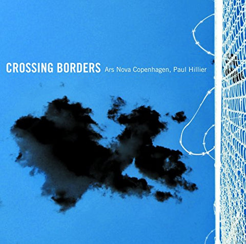 Ars Nova Copenhagen/hillier - Crossing Borders [CD]