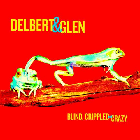 Delbert & Glen Clark Mcclinton - Blind, Crippled and Crazy [CD]