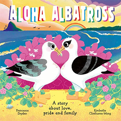 Aloha Albatross: A story about love, pride and family