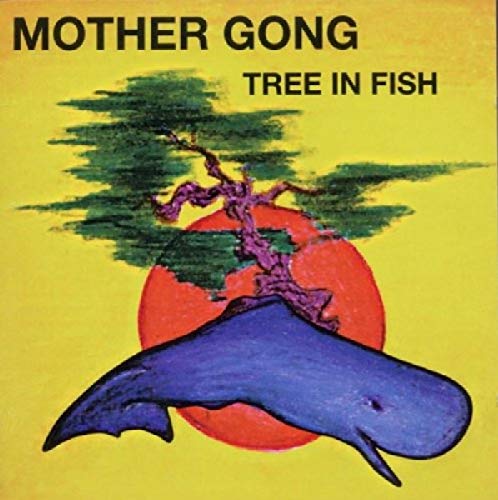 Mother Gong - Tree In Fish [CD]