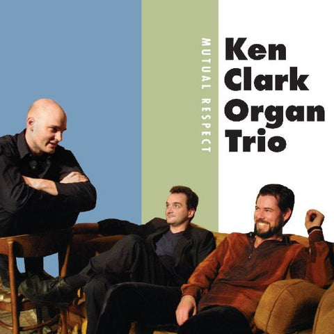 Clark Ken/organ Trio - Mutual Respect [CD]