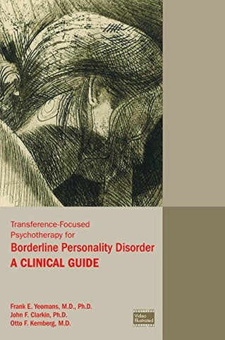 Transference-Focused Psychotherapy for Borderline Personality Disorder: A Clinical Guide