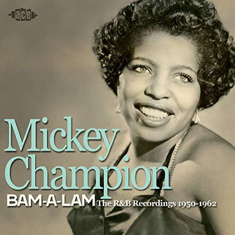 Mickey Champion - Bam a Lam: the R&B Recordings 1950-1952 [CD]