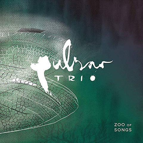 Pulsar Trio - Zoo Of Songs [VINYL]