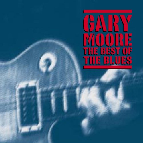 Blue-toned album cover with a hand playing guitar and red text "Gary Moore The Best Of The Blues".