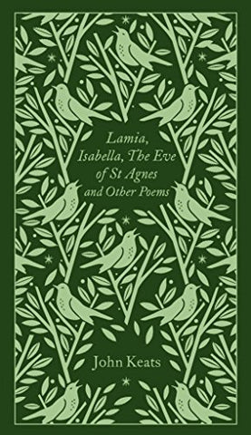 Lamia, Isabella, The Eve of St Agnes and Other Poems: John Keats (Penguin Clothbound Poetry)