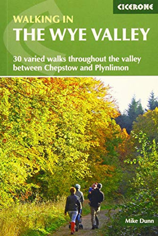 Walking in the Wye Valley: 30 varied walks throughout the valley between Chepstow and Plynlimon (Walking Guides)