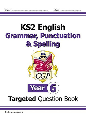 CGP Books - KS2 English Targeted Question Book: Grammar, Punctuation andamp; Spelling - Year 6