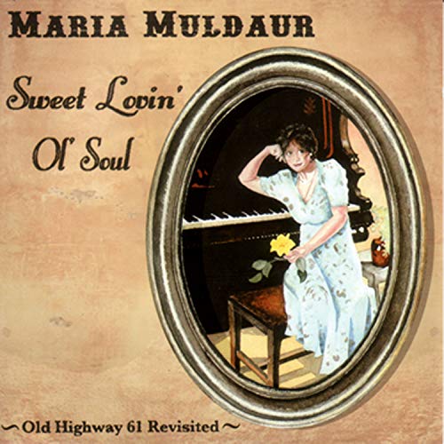 Maria Muldaur - Sweet Lovin' Ol' Soul: Old Highway 61 Revisited [CD]
