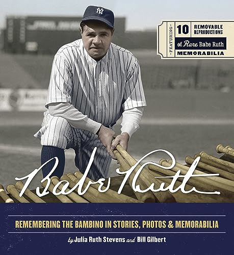 Babe Ruth: Remembering the Bambino in Stories, Photos, and Memorabilia
