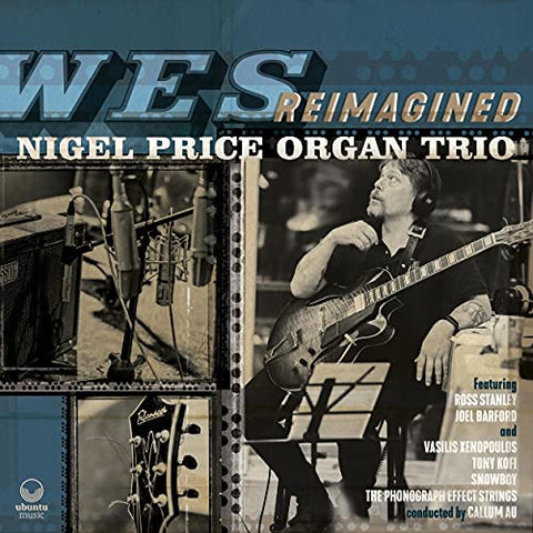 Nigel Price Organ Trio - Wes Reimagined  [VINYL]