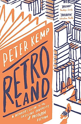 Retroland: A Reader's Guide to the Dazzling Diversity of Modern Fiction