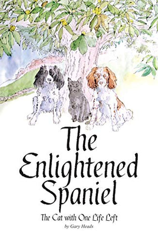 The Enlightened Spaniel - The Cat with One Life Left (Book 2)