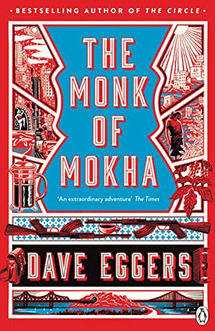 The The Monk of Mokha: Dave Eggers