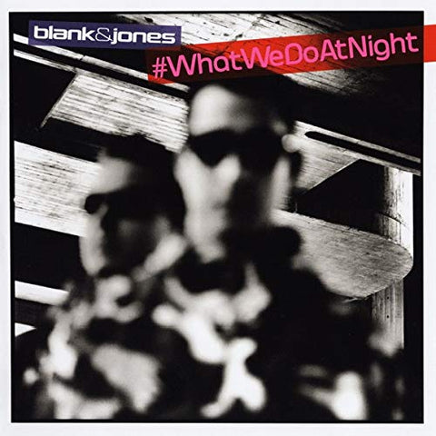 Blank & Jones - #WhatWeDoAtNight [CD]