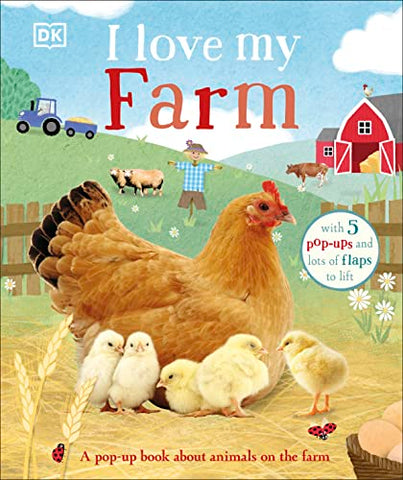 I Love My Farm: A Pop-Up Book About Animals on the Farm