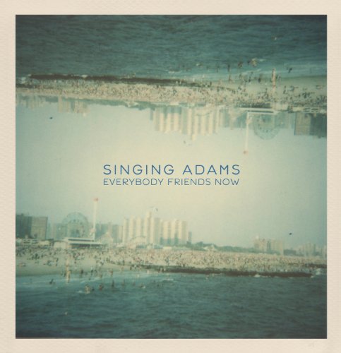 Album cover with a faded beach scene and blue text "Singing Adams, Everybody Friends Now".