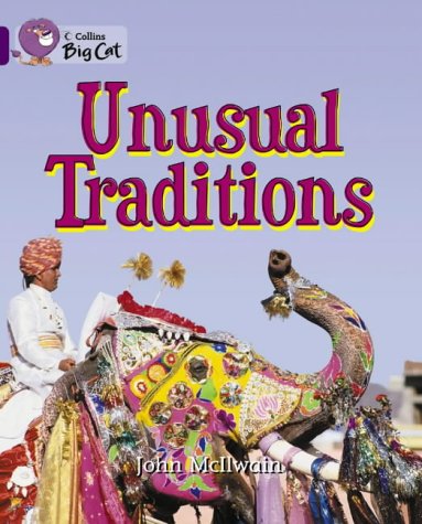 Unusual Traditions: A non-fiction book that describes unusual traditions from around the world. (Collins Big Cat): Band 08/Purple