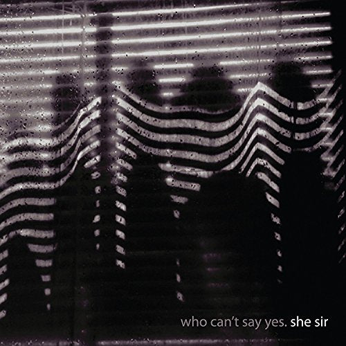 She Sir - Who Can'T Say Yes [VINYL]