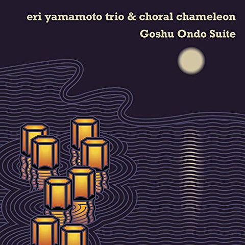 Eri Yamamoto Trio & Choral Cha - Goshu Ondo Suite [CD]