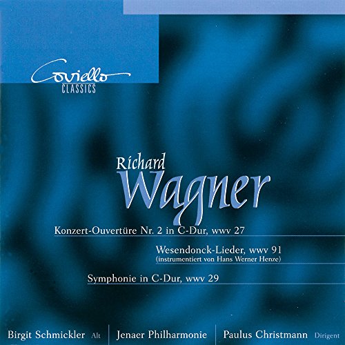 Philharmonie Schmickler/jenaer - Richard Wagner: Concert Overture No.2/Wesendonck-Lieder/Symphony in C major [CD]
