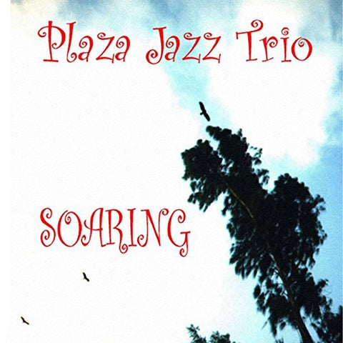 Plaza Jazz Trio - Soaring [CD]