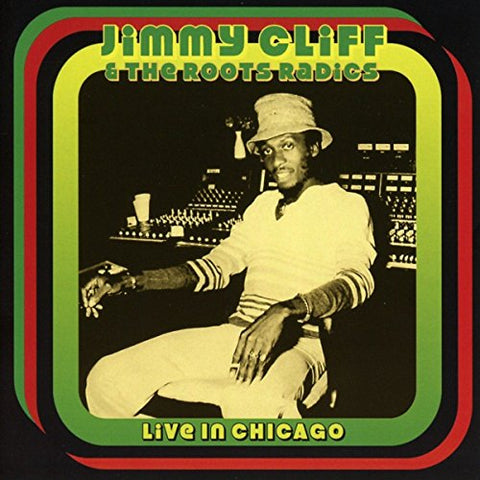 Jimmy Cliff & The Roots Radics - Live In Chicago [CD]