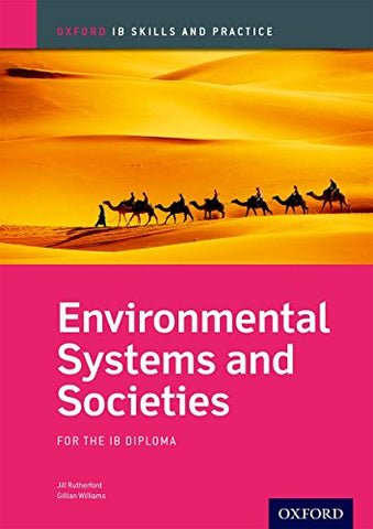 Oxford IB Skills and Practice: Environmental Systems and Societies for the IB Diploma (IB Environmental Systems and Societies)