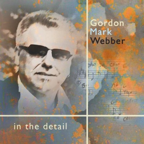 "Album cover with a man's portrait and musical notes, titled 'Gordon Mark Webber - In The Detail'."
