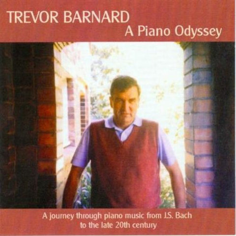 Trevor Barnard - A Piano Odyssey - A Journey through Piano Music from Bach to the late 20th Century [CD]