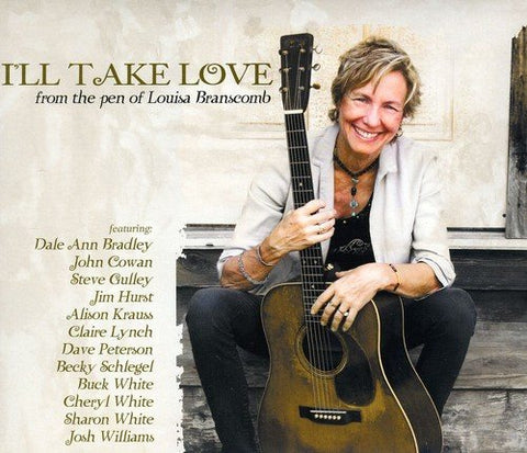 Louisa Branscomb - Ill Take Love (From The Pen Of Louisa Branscomb) [CD]