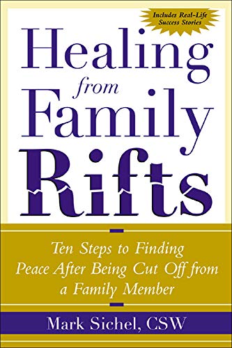 Healing From Family Rifts: Ten Steps to Finding Peace After Being Cut Off From a Family Member (FAMILY & RELATIONSHIPS)