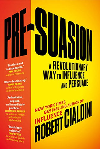 Robert B., PhD Cialdini - Pre-Suasion