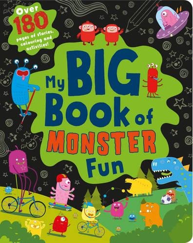 My Big Book of Monster Fun: Over 180 Pages of Stories, Colouring and Activities!