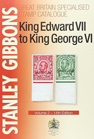 King Edward VII to King George VI: Volume 2 (Specialised Stamp Catalogue)