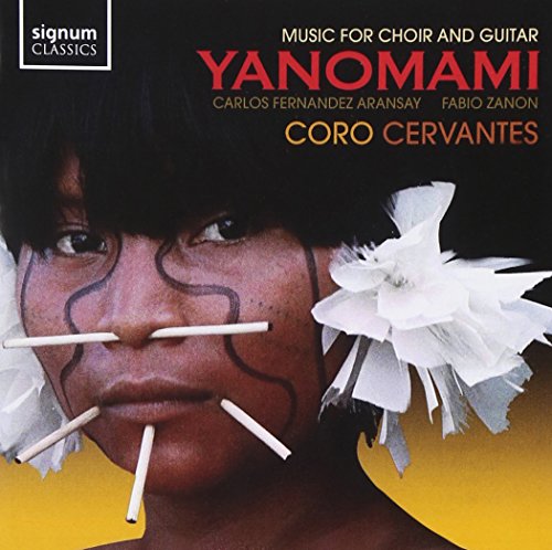 Coro Cervantes<br>fabio Zanon<br>carlos Fernandez - Yanomami: Music for Choir and Guitar [CD]